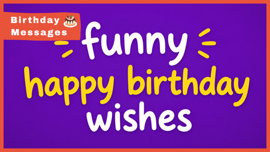 Funny Happy Birthday Wishes