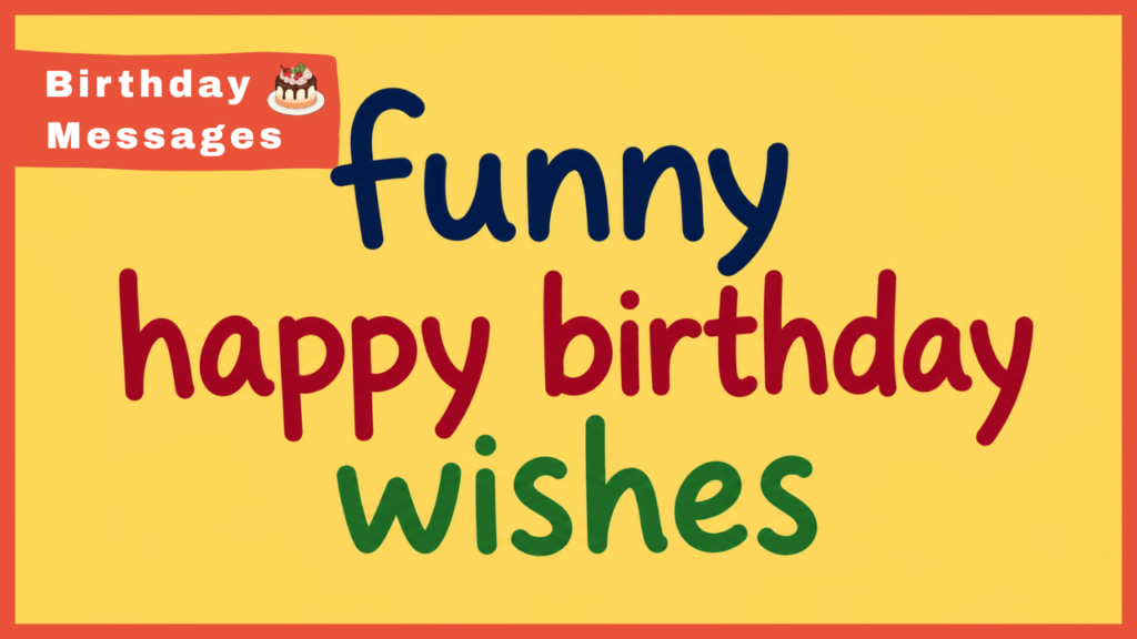 Funny Happy Birthday Wishes