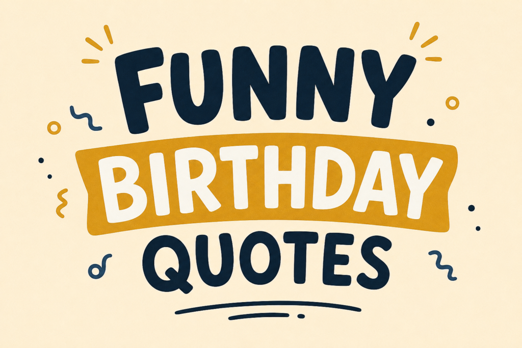 Funny Birthday Quotes
