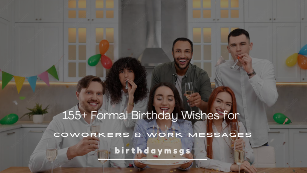Formal Birthday Wishes for Work: What to Say (and What to Avoid)
