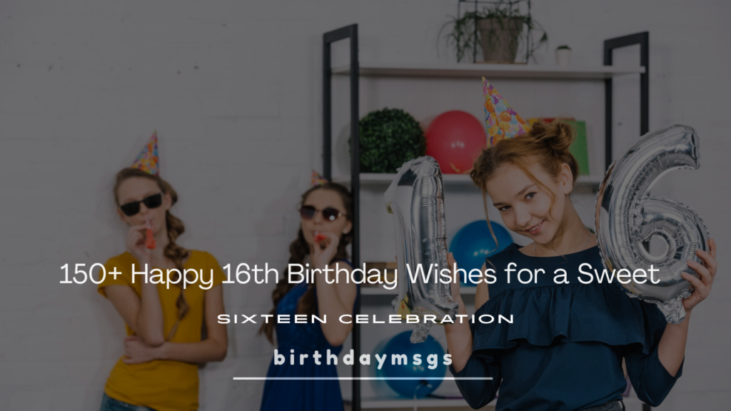 Happy 16th Birthday Wishes