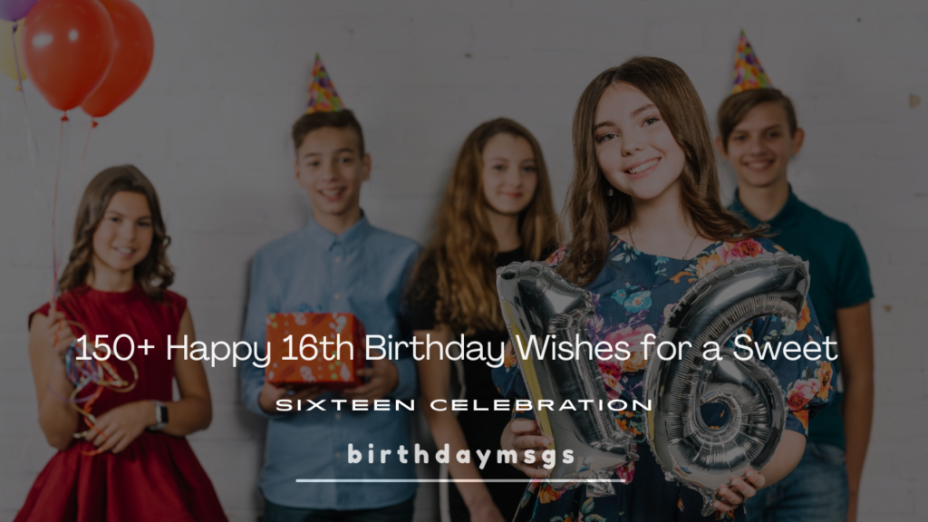 Happy 16th Birthday Wishes
