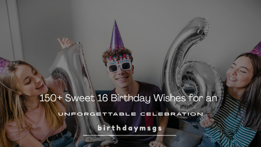 Sweet 16 Birthday Wishes